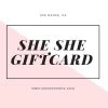 Gift Card To She She Boutique GIFTS