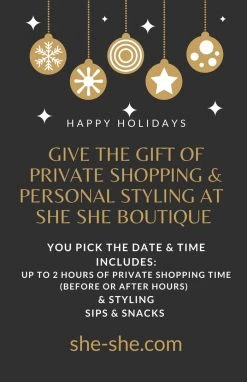 Private Shopping & Styling Time At She She Boutique GIFTS