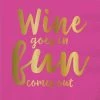 She She Boutique GIFTS Beverage Napkins - Wine Goes In Fun Comes Out