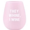 She She Boutique Stemless Silicone Wine Glass - They Whine, I Wine