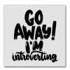 She She Boutique Magnet - Go Away! I'm Introverting