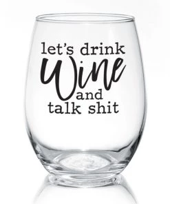 She She Boutique Wine Glass - Let's Drink Wine And Talk Shit