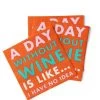She She Boutique Beverage Napkins - A Day Without Wine GIFTS