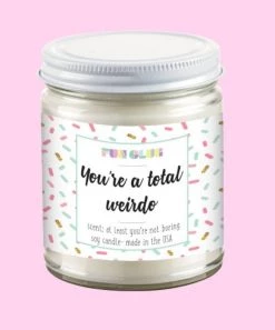 She She Boutique Soy Candle - Your A Total Weirdo