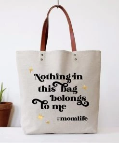 She She Boutique Canvas Tote Bag - Nothing In This Bag Belongs To Me #momlife HANDBAGS