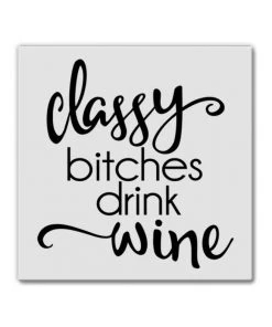 She She Boutique GIFTS Magnet - Classy B-tches Drink Wine