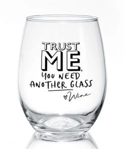 She She Boutique GIFTS Wine Glass - Trust Me You Need Another Glass