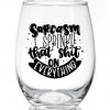 She She Boutique Wine Glass - Sarcasm I Sprinkle That Sh*t On Everything
