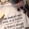 She She Boutique Kitchen Tea Towel - They Should Put More Wine In A Bottle GIFTS