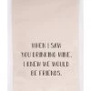 She She Boutique Kitchen Towel - When I Saw You Drinking Wine 1 She She Boutique Kitchen Towel - When I Saw You Drinking Wine