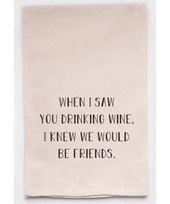 She She Boutique Kitchen Towel - When I Saw You Drinking Wine