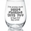 She She Boutique GIFTS Wine Glass - I'm Pretty Sure Being Friends With You 1 She She Boutique GIFTS Wine Glass - I'm Pretty Sure Being Friends With You